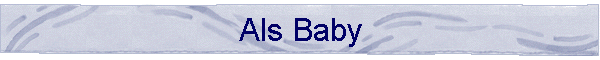 Als Baby